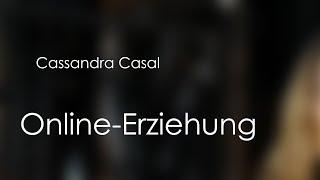 Cassandra Casal - ONLINE ERZIEHUNG SKYPE -