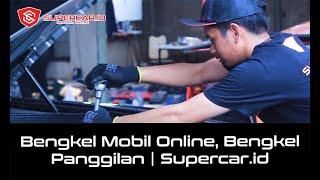 Bengkel Mobil Online, Bengkel Panggilan | Supercar.id