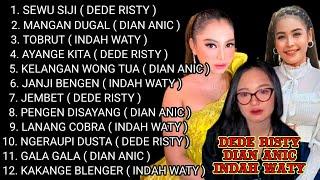 KUMPULAN LAGU TERBARU 2024 - DEDE RISTY - DIAN ANIC - INDAH WATY