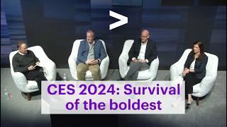 CES 2024: Survival of the boldest