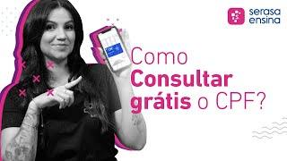 Como consultar CPF grátis? - Serasa Ensina