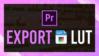 Export LUTs from Premiere Pro | + SECRET METHOD | Lumetri Color & MULTIPLE plugins!