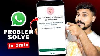 How to Fix You Need Official WhatsApp to Use this Account Problem 2023