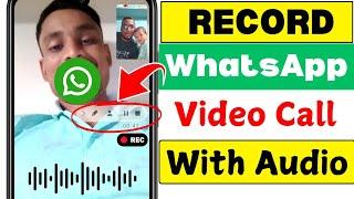 How to Record WhatsApp Video Call With Audio 2025 | New Update