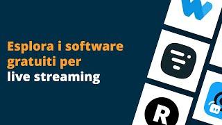 Software per live streaming gratis: i migliori 5