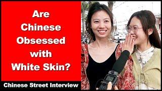 Are Chinese Obsessed with White Skin? - Chinese Street Interview - Intermediate Chinese
