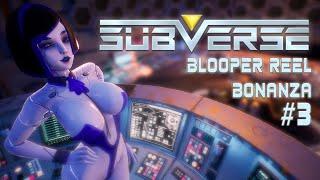 Subverse - Blooper Bonanza Part 3!