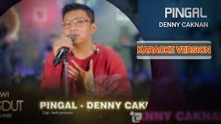 KARAOKE | PINGAL - DENNY CAKNAN #karaoke #pingal #dennycaknan