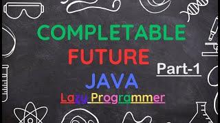 CompletableFuture in Java with Examples Part-1 | Asynchronous Operations | Multithreading