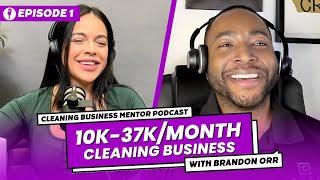 10K To 30K A Month Cleaning Business l Episode #1 with Brandon Orr