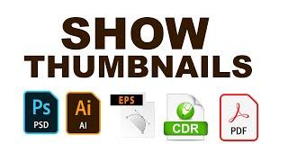 How To Show Any PSD, Ai, EPS, Cdr Thumbnail Preview In Your Pc