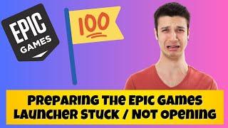 How to Fix Preparing The Epic Games Launcher Stuck / Not Opening  #latest