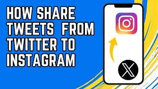 How to Share Tweets From Twitter to Instagram  | Quick Guide