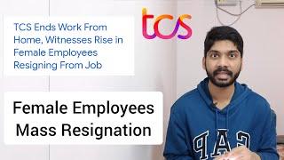 TCS Female Employees Mass Resignation due to Return to office Policy ? (Telugu)