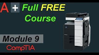 CompTIA A+ Full Course for Beginners - Module 9 - Supporting Print Devices