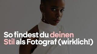 So findest du deinen Stil als Fotograf (wirklich!)