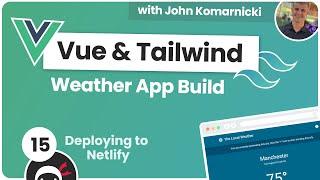 Weather App Build (Vue 3 & Tailwind) #15 - Deploying to Netlify