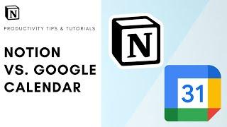 Notion vs. Google Calendar (2023): Which one is better for you?