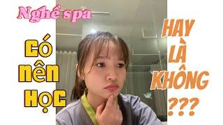 Nên Học Nghề Spa Hay không? Học nghề spa có khó không? ( giải đáp hết các thắc mắc về nghề spa)