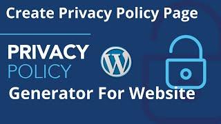 How to Create Privacy Policy Page in WordPress Website | Free Privacy Policy Generator For Website