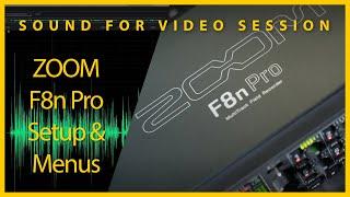 Sound for Video Session: ZOOM F8n Pro Setup & Menus, Q&A