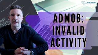 Why You Should Add TestDevice to Admob (and avoid Invalid Activity)