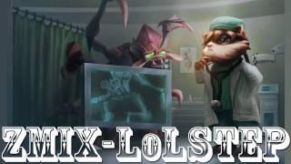 ZMiX - LoLstep (League Of Legends Dubstep Remix)