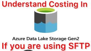 Azure Datalake Gen2 SFTP Pricing #azuredatalake #adlsgen2 #azurepricing #azurestorage #cloudstorage