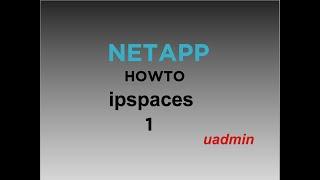 NetApp HOWTO ipspaces part 1 slides