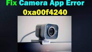 How to Fix Camera error 0xa00f4240 on Windows 11 or 10