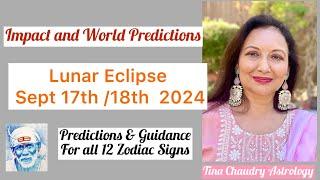 Lunar Eclipse in Pisces/ September 17th /18th 2024. Predictions for world and 12 Zodiac signs