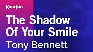 The Shadow of Your Smile - Tony Bennett | Karaoke Version | KaraFun