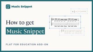 How to get Music Snippet (Flat for Education Add-on)