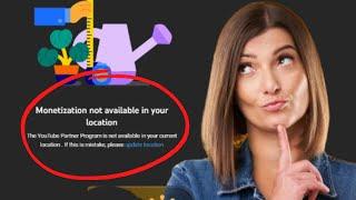 HOW TO FIX MONETIZATION NOT AVAILABLE IN YOUR LOCATION 2022 ~ Monetize not available  problem FIXED