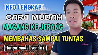 PROSES DAN TAHAPAN SELEKSI MAGANG KE JEPANG PART 2 | INFO MAGANG KE JEPANG