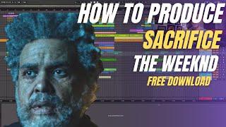 How to Produce: "Sacrifice" by The Weeknd Tutorial