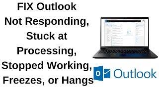FIX Outlook Not Responding, Stuck at Processing, Stopped Working, Freezes, or Hangs