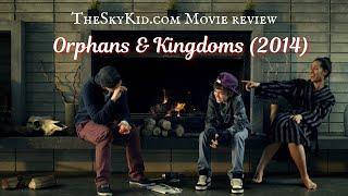 Orphans & Kingdoms (2014) Review