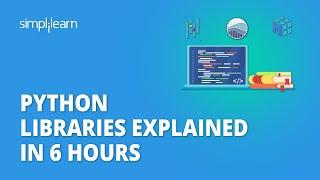 Python Libraries Explained In 6 Hours | Pandas, Numpy, PyGame, Scikit Learn, Seaborn |Simplilearn
