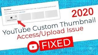 YouTube Custom Thumbnail Access/Upload Issue | Account is verified but can’t upload Thumbnail-FIXED!