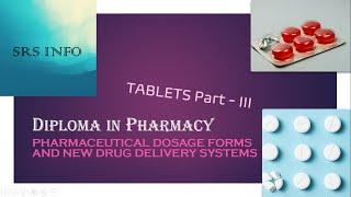 Tablets | Part-III | Pharmaceutics 1 | Pharmaceutical Dosage Forms | SRS INFO