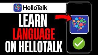 How to learn or speak different language in HelloTalk app  (Easy guide)