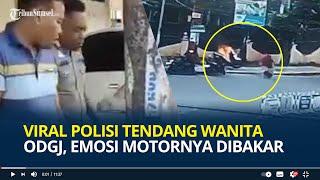 Viral Detik-detik Polisi Tendang Wanita ODGJ, Emosi Motornya Dibakar saat Ditinggal Bertugas