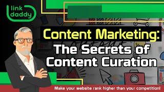 Content Marketing - The Secrets of Content Curation