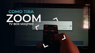 Tirando o Zoom da TV Box MXQpro 4k 5G em 2024 de forma rápida 