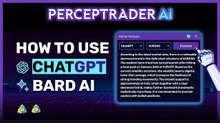 How To Use ChatGPT & Google's Bard Market Forecast - PerceptraderAI Expert Advisor - MetaTrader EA