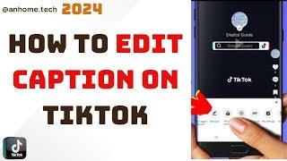 How to Edit Your Tiktok Caption: Quick Guide