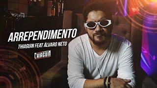 ARREPENDIMENTO THIAGUIN CLIPE OFICIAL FEAT : ÁLVARO NETO