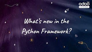 What's New in the Python Framework?