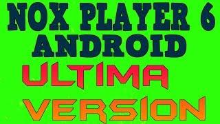 COMO DESCARGAR EL MEJOR EMULADOR DE ANDROID PARA PC NOX PLAYER 6 ULTIMA VERSIÓN FEBRERO 2019